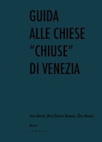 Guida alle chiese &laquo;chiuse&raquo; di Venezia
