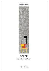 Speer. L'architettura e/&egrave; potere