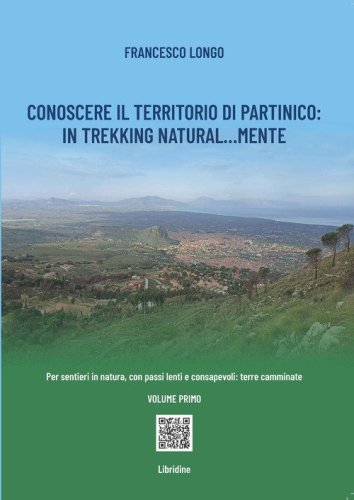 Conoscere il territorio di Partinico: in trekking natural...mente. Per sentieri in natura, con passi lenti e consapevoli: terre camminate