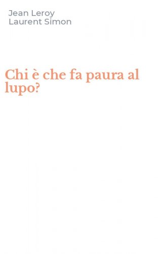 Chi &egrave; che fa paura al lupo?