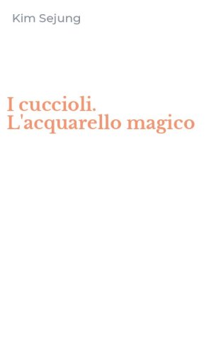 I cuccioli. L'acquarello magico