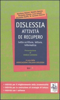 Dislessia. Attivit&agrave; di recupero. Letto-scrittura, lettura, informatica