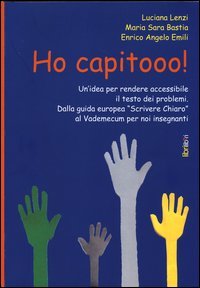 Ho capitooo! Un'idea per rendere accessibile il testo dei problemi. Dalla guida europea &laquo;Scrivere chiaro&raquo; al vademecum per noi insegnanti - EUROPEA &laquo;SCRIVERE CHIARO&raquo; AL VADEMECUM PER NOI INSEGNANTI