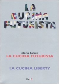 La cucina futurista-La cucina liberty