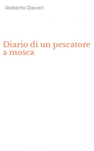 Diario di un pescatore a mosca