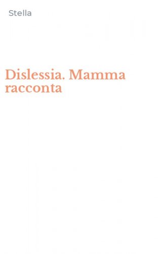 Dislessia. Mamma racconta