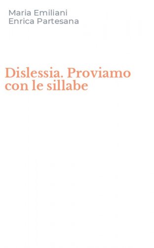 Dislessia. Proviamo con le sillabe