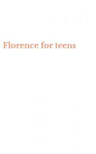 Florence for teens