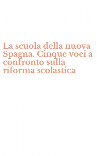 La scuola della nuova Spagna. Cinque voci a confronto sulla riforma scolastica