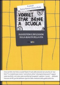 Vorrei star bene a scuola. Suggestioni e riflessioni sulla qualit&agrave; della vita