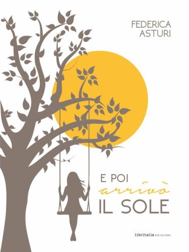 E poi arriv&ograve; il sole
