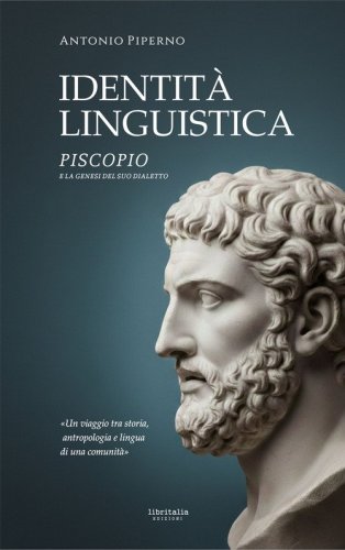 Identit&agrave; linguistica. Piscopio e la genesi del suo dialetto
