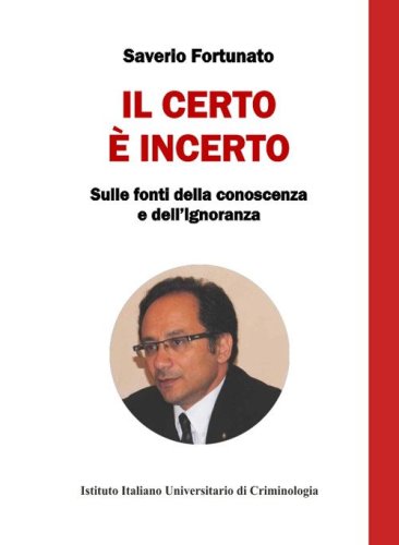 Il certo &egrave; incerto. Sulle fonti della conoscenza e dell'ignoranza