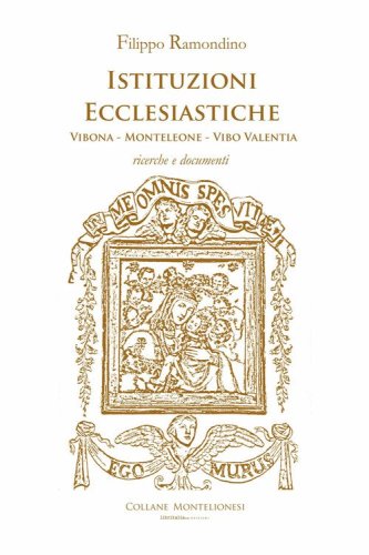 Istituzioni ecclesiastiche. Vibona-Monteleone-Vibo Valentia. Ricerche e documenti