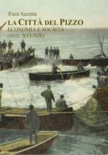 La citt&agrave; del pizzo. Economia e societ&agrave; (secc. XVI-XIX)