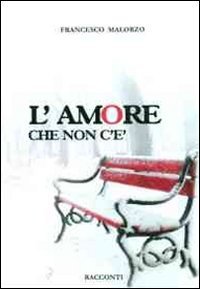 L'amore che non c'&egrave;