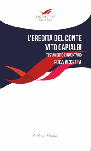 L'eredit&agrave; del Conte Vito Capialbi. Testamento e inventario