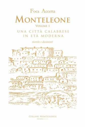 Monteleone. Una citt&agrave; calabrese in et&agrave; moderna. Ricerche e documenti