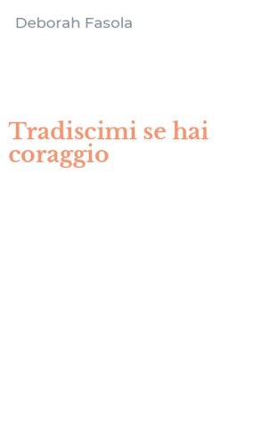 Tradiscimi se hai coraggio