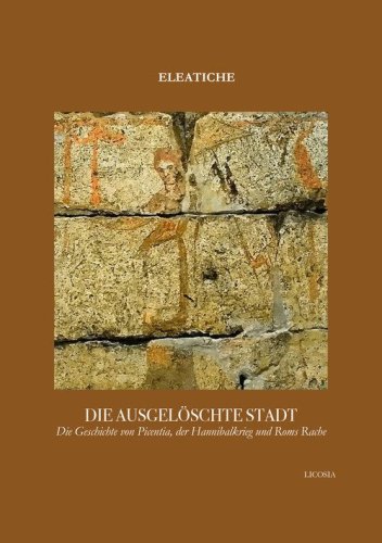 Die ausgel&ouml;schte Stadt. Die Geschichte von Picentia, der Hannibalkrieg und Roms Rache