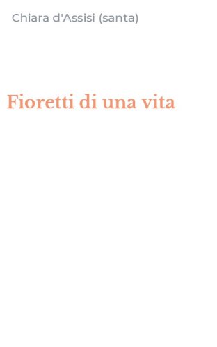 Fioretti di una vita