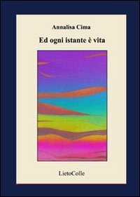 Ed ogni istante &egrave; vita