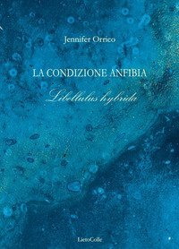 La condizione anfibia. Libellulus hybrida