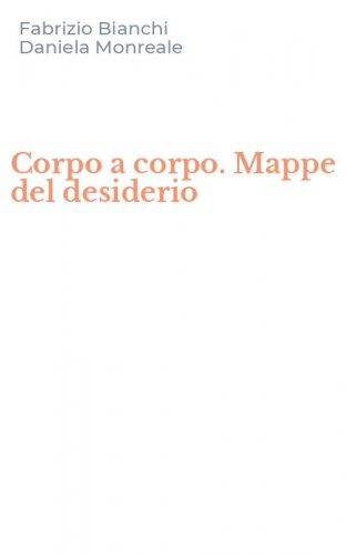 Corpo a corpo. Mappe del desiderio