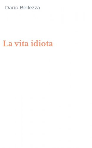 La vita idiota
