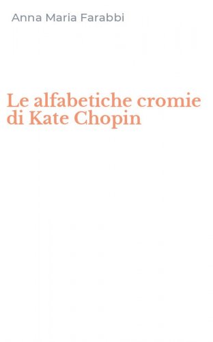 Le alfabetiche cromie di Kate Chopin