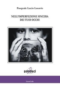 Nell'imperfezione sincera dei tuoi occhi