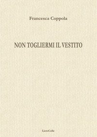 Non togliermi il vestito