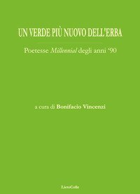 Un verde pi&ugrave; nuovo dell'erba. Poetesse &laquo;millennial&raquo; degli anni '90