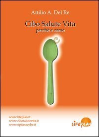 Cibo saluto vita perch&eacute; e come