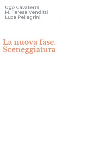 La nuova fase. Sceneggiatura