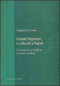 Contatti linguistici e culturali a Napoli. L'immigrazione borghese di lucani e siciliani
