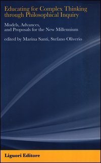 Educating for complex thinking through philosophycal inquiry. Models, advances and proposals for the new millennium