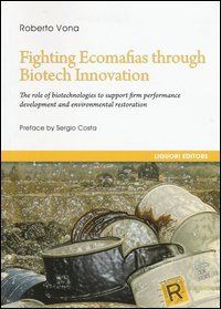 Fighting ecomafias through biotech innovation. The role of biotechnologies to support firm performance development and environmental restoration