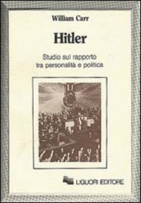 Hitler. Studio sul rapporto tra personalit&agrave; e politica