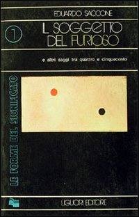 Il soggetto del &laquo;Furioso&raquo; ed altri saggi