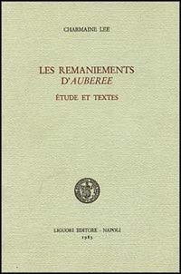 Les remaniements d'auber&eacute;e. &Eacute;tude et textes