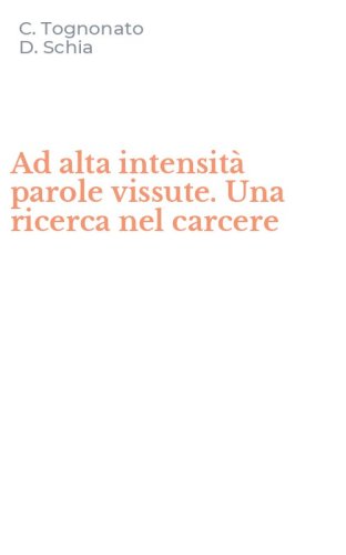 Ad alta intensit&agrave; parole vissute. Una ricerca nel carcere