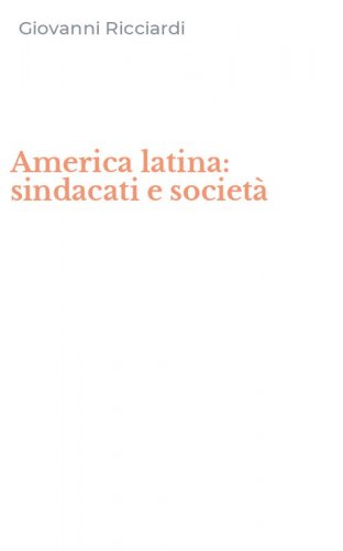 America latina: sindacati e societ&agrave;