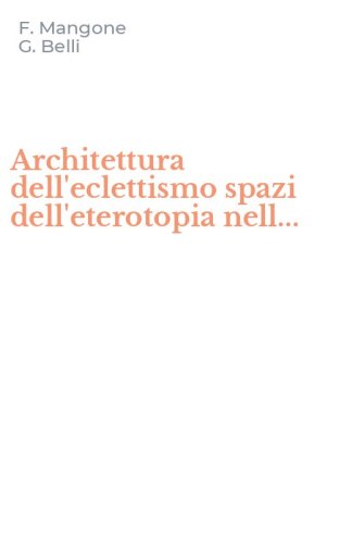 Architettura dell'eclettismo spazi dell'eterotopia nell...