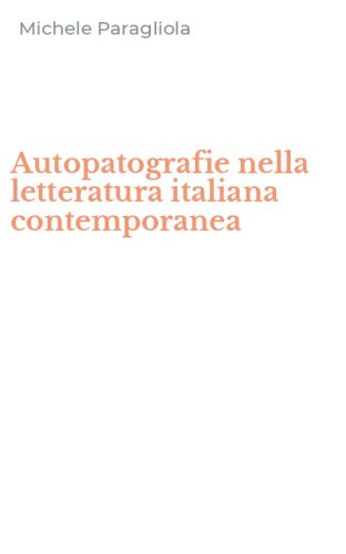 Autopatografie nella letteratura italiana contemporanea