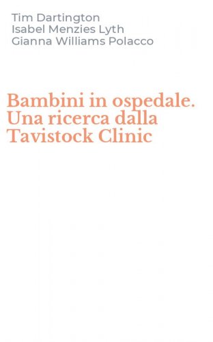 Bambini in ospedale. Una ricerca dalla Tavistock Clinic