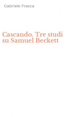Cascando. Tre studi su Samuel Beckett