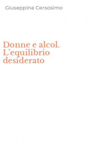 Donne e alcol. L'equilibrio desiderato