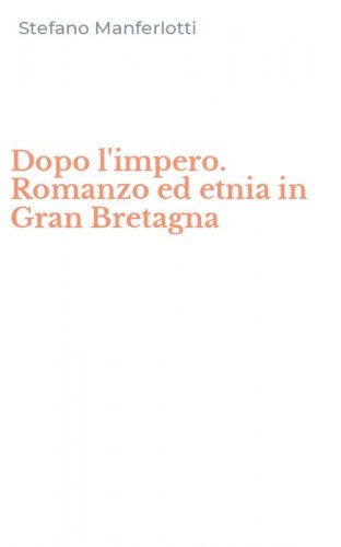 Dopo l'impero. Romanzo ed etnia in Gran Bretagna