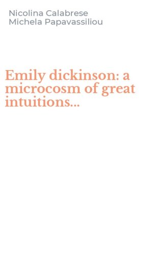 Emily dickinson: a microcosm of great intuitions...